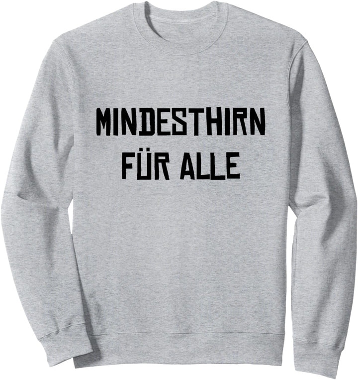Mindesthirn für alle - Dein Sternzeichen ist schwarzer Humor Sweatshirt