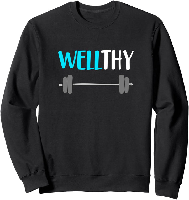 Workout Graphic Wellthy Zitat / Gesundes Sweatshirt
