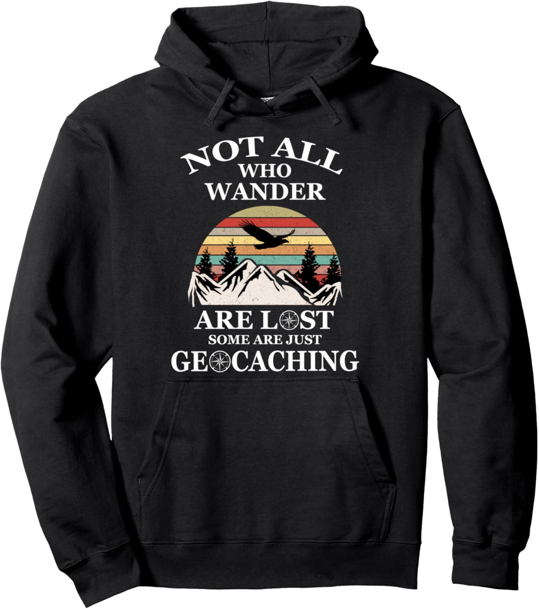 Geocaching product: Not All Who Wander Are Lost Geocacher Pullover Hoodie