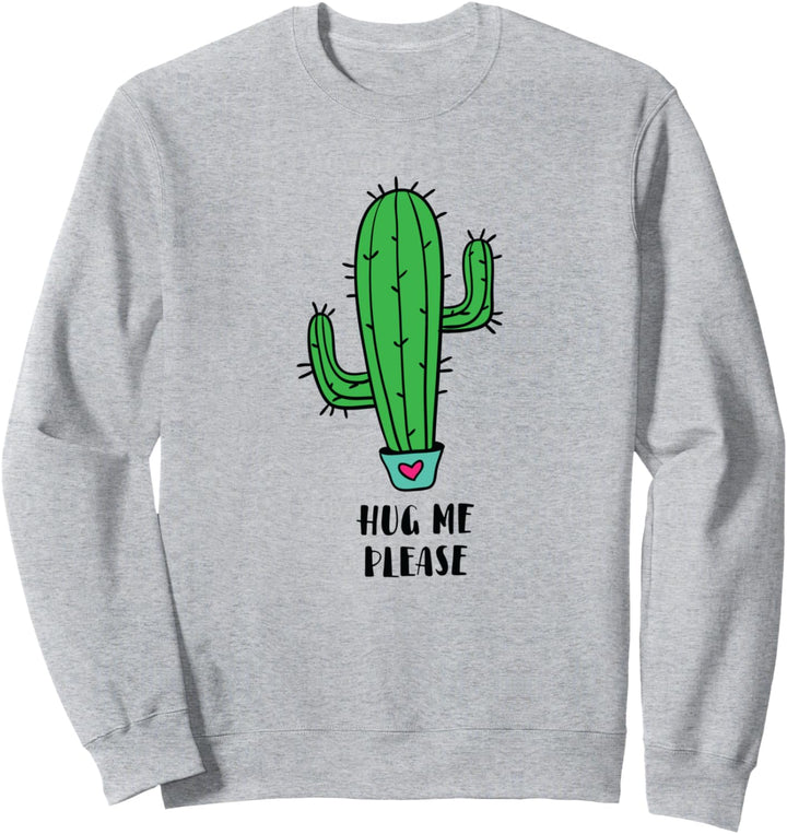 Hug Me Please Funny Cactus Gift Cacti Simply Succulent Plant Sweatshirt