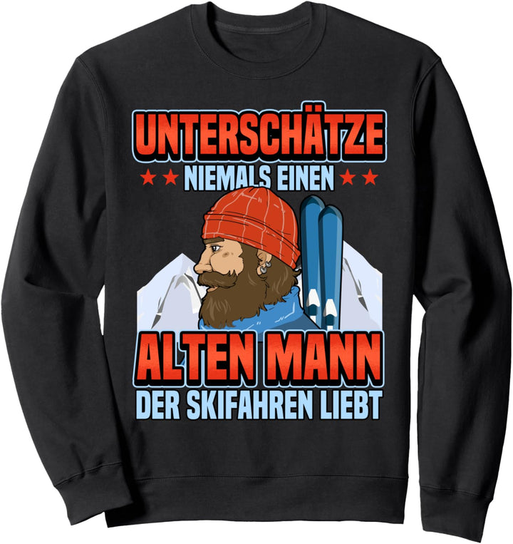 Lustig Unterschätze niemals Spruch Apres Ski Skiurlaub Skier Sweatshirt