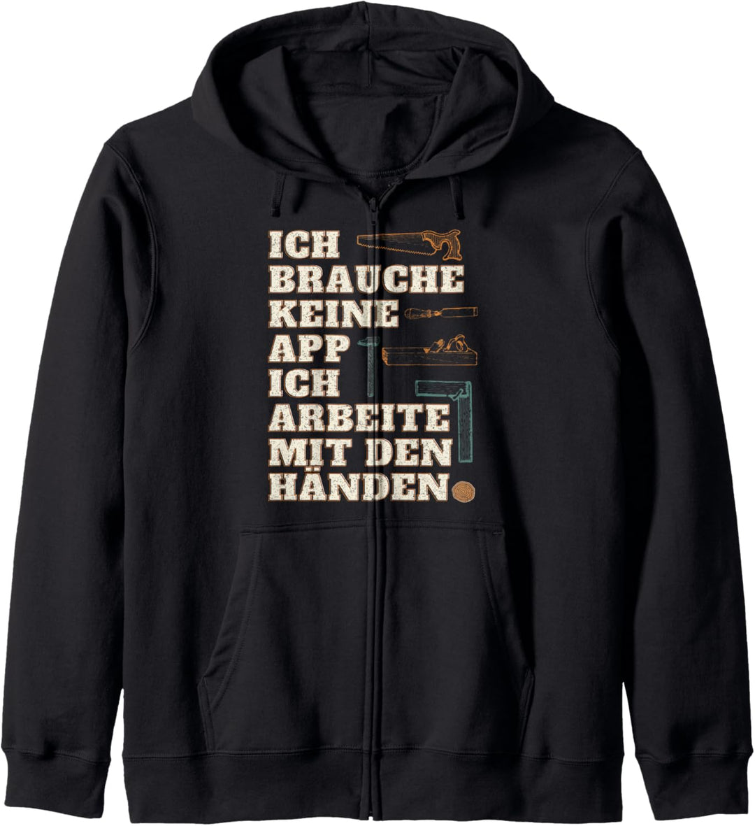 brauche keine App ich arbeite mit den Händen Schreiner Holz Kapuzenjacke