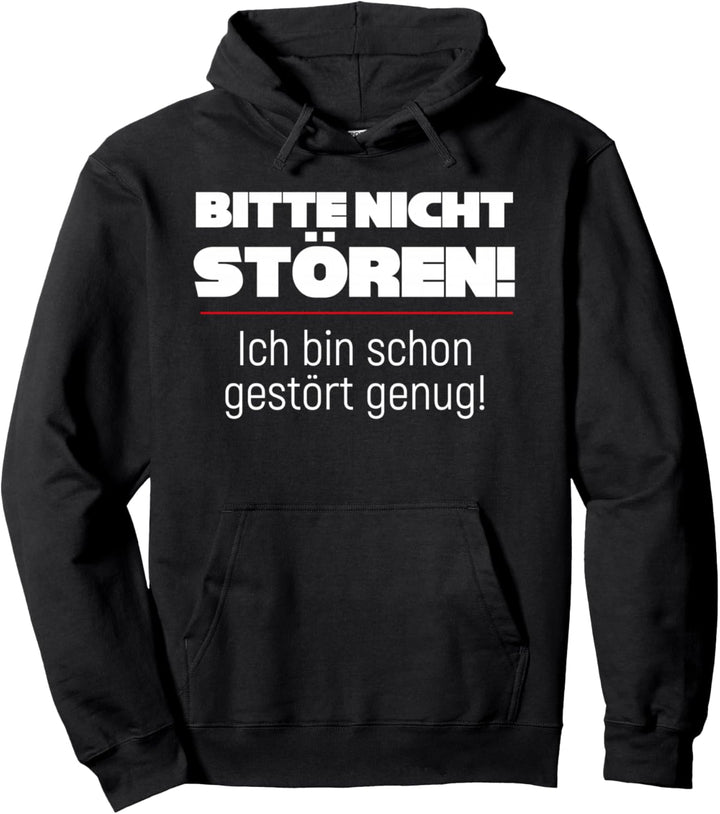 Bitte nicht stören, ich bin schon gestört genug, Verrückte Pullover Hoodie