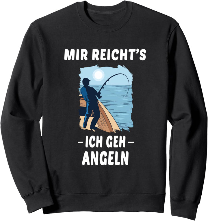 Mir Reichts Ich Geh Angeln Angler Spruch Sweatshirt