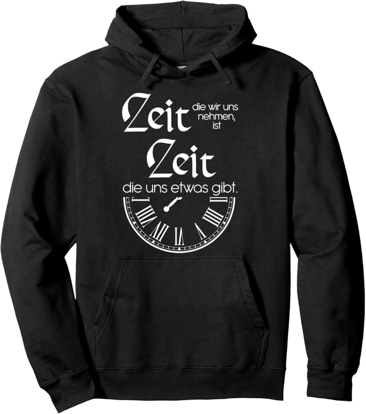 Zeit die wir uns nehmen ist Zeit die uns was gibt Familie Pullover Hoodie