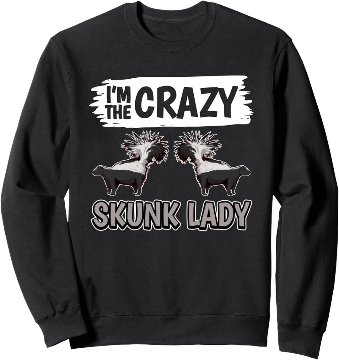Damen I'm The Crazy Skunk Lady Stinktier Sweatshirt