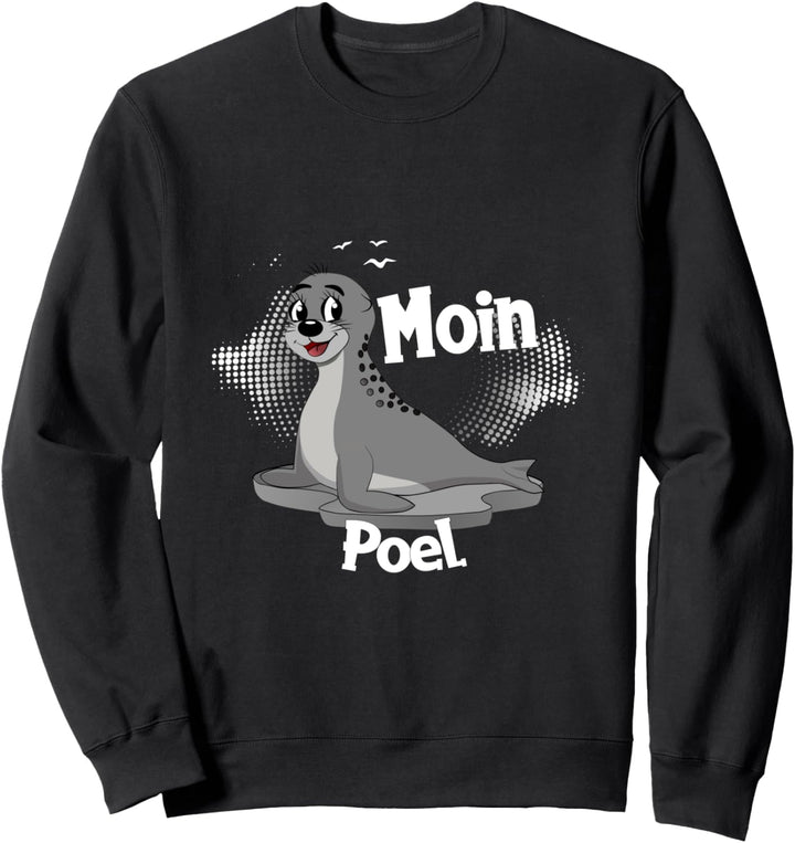 Poel mit Moin Seehund für Strandurlaub an Küste und Meer Sweatshirt