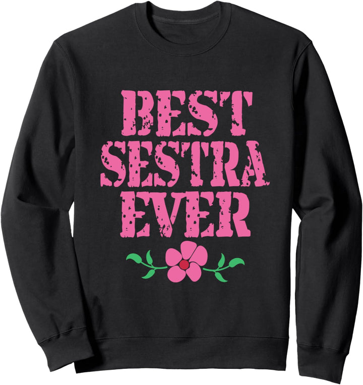 Best Sestra Ever - Najbolja Sestra Jugo Sweatshirt
