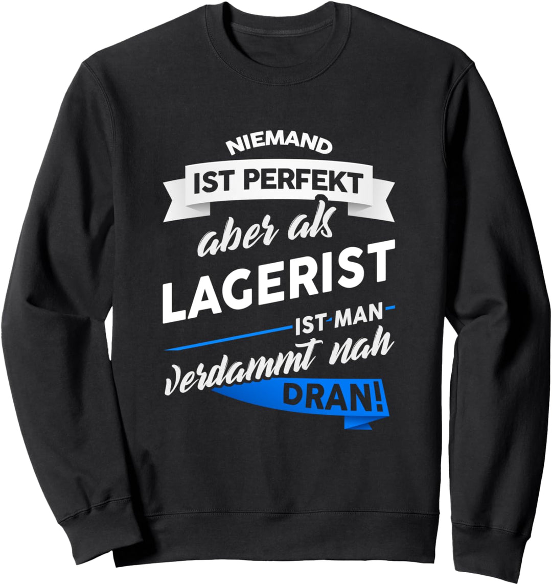 Lagerist Geschenk Fachlagerist Lagerverwalter Spruch Sweatshirt
