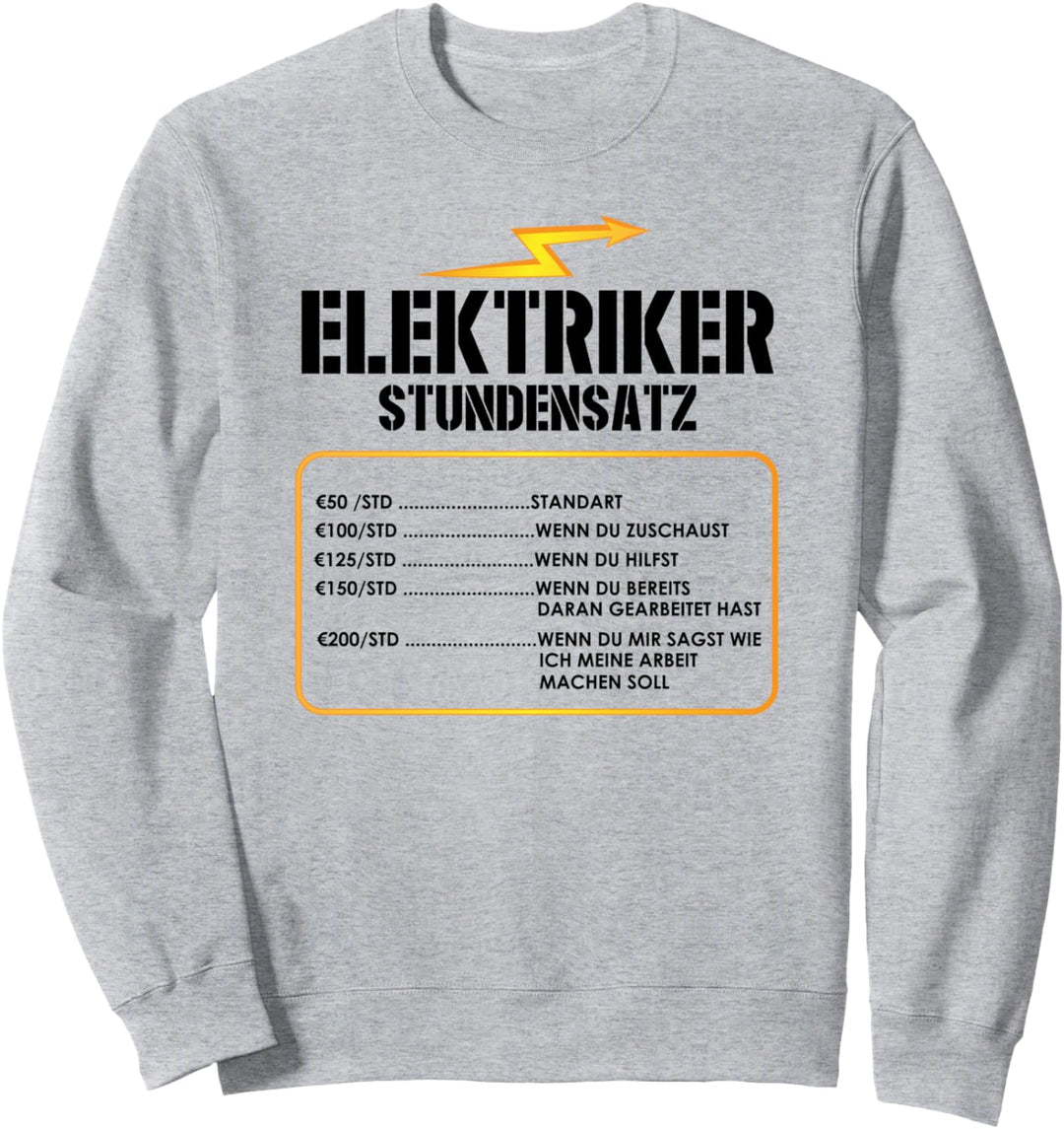 Elektriker Stundensatz Stundenlohn Geschenk Elektriker Sweatshirt