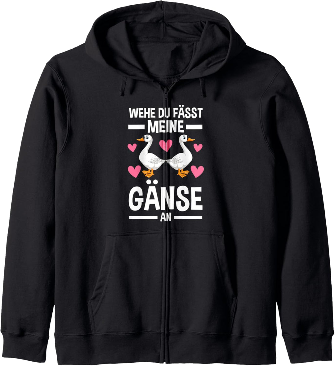 wehe du fasses Gänse und Hans Gänse Kapuzenjacke