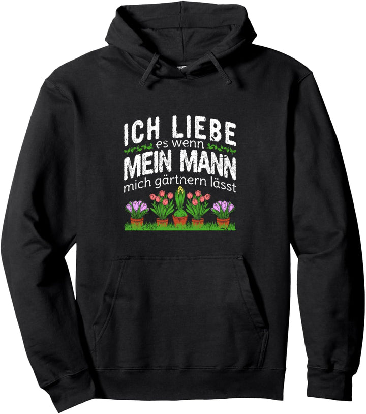 Ich Liebe Mein Mann Gärtnerin Garten Hobbygärtnerin Pullover Hoodie