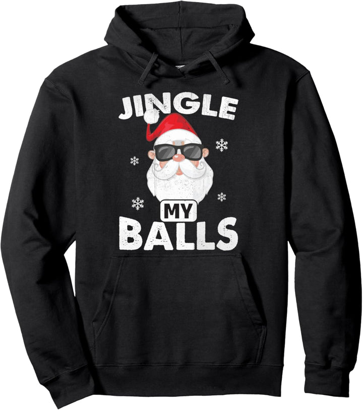 Funny Adult Christmas Xmas Santa - Jingle My Balls Pullover Hoodie