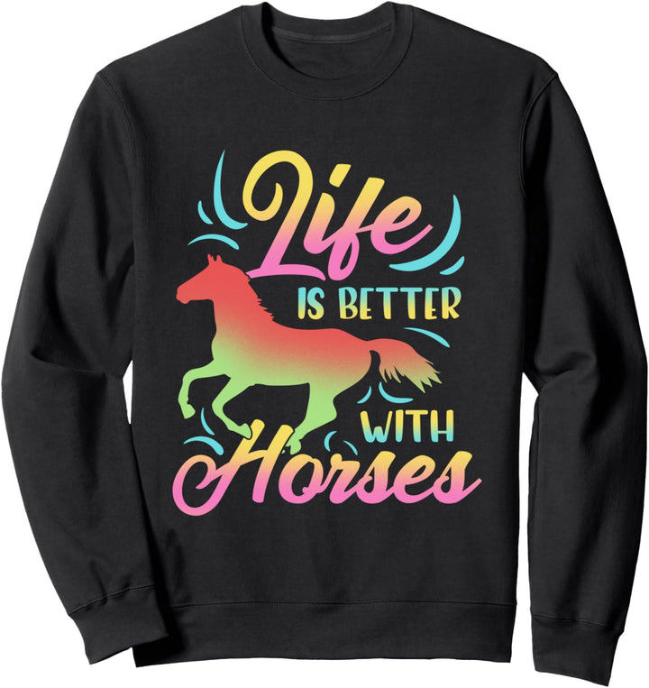 Life Is Better With Horses Pferd Spruch Pferdesprüche Sweatshirt