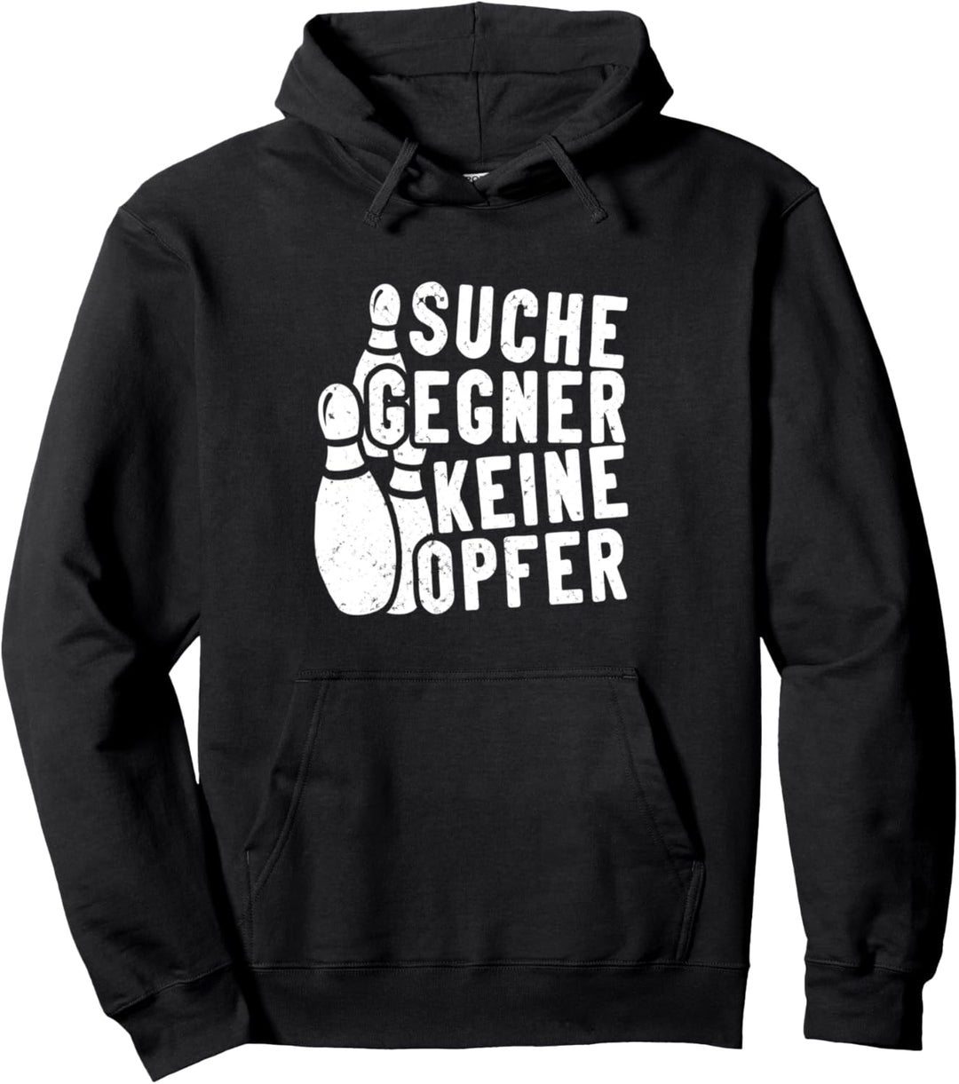 Suche Gegner keine Opfer Bowling Bowler Bowlingbahn bowlen Pullover Hoodie