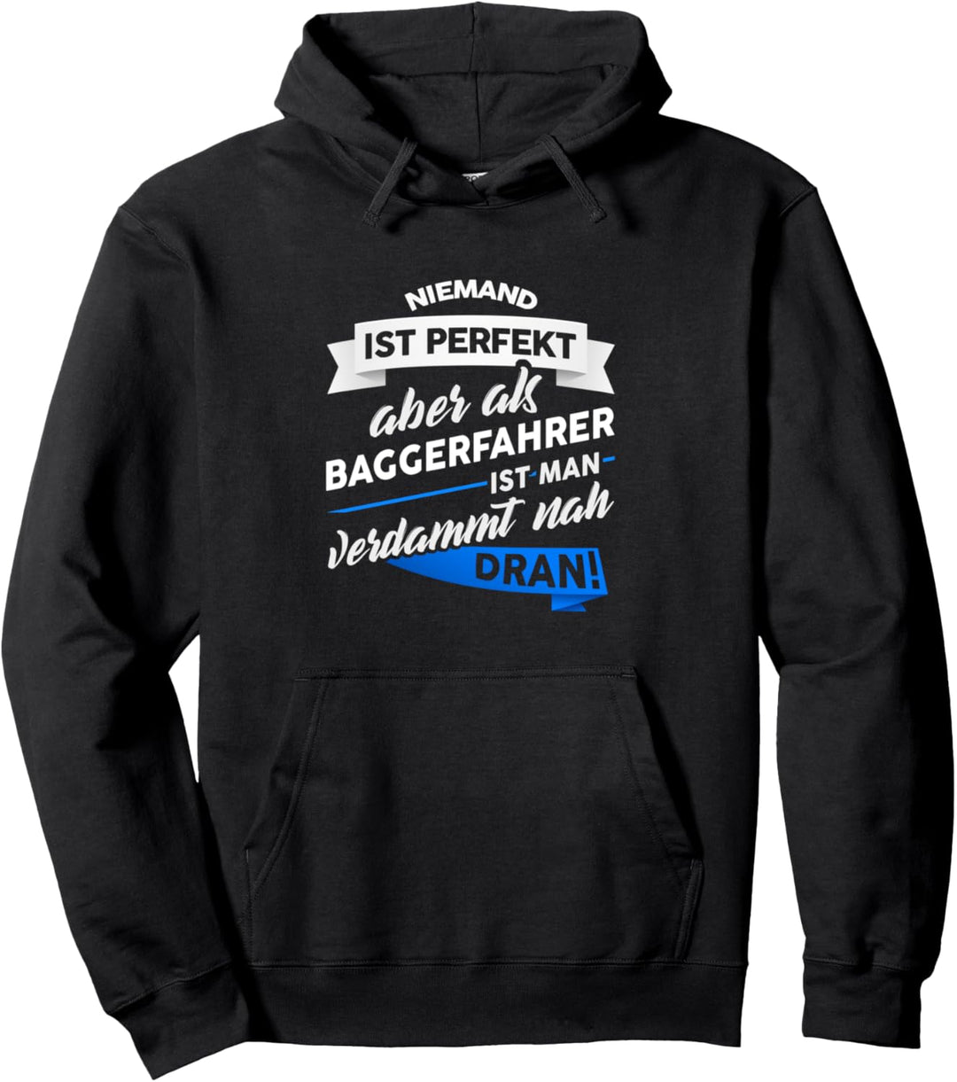 Baggerfahrer - Geschenk Baggerführer Bagger Spruch Pullover Hoodie