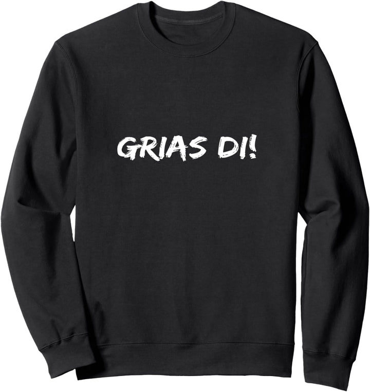 Grias DI Südtirol Berge Tirol Wandern Südtiroler Sweatshirt