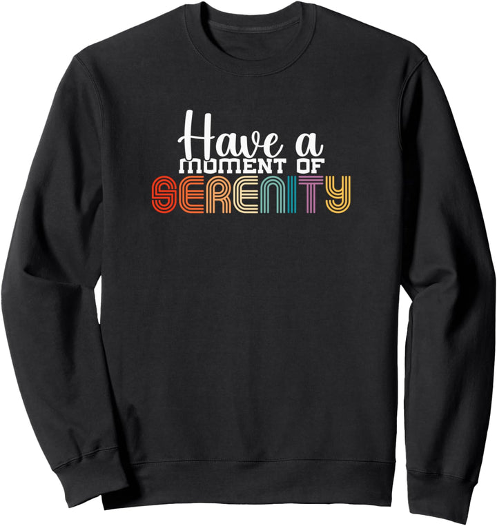 Gönnen Sie sich einen Moment der Gelassenheit Sweatshirt