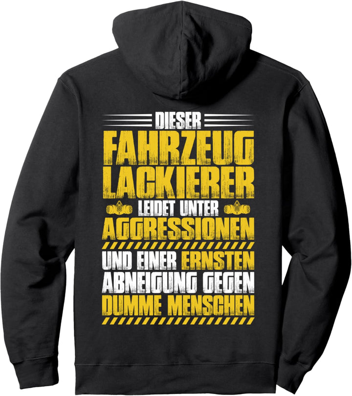 Lackierer Aggressionen Fahrzeuglackierer Pullover Hoodie