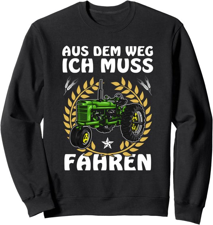 Aus dem Weg ich muss Traktor fahren Junge - Lustiges Traktor Sweatshirt