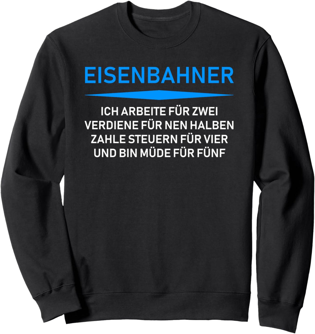 Eisenbahner Spruch unfairer Beruf lustige Geschenk Idee Sweatshirt