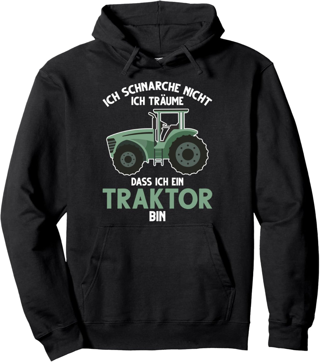 Ich schnarche nicht ich träume dass ich ein Traktor bin Pullover Hoodie