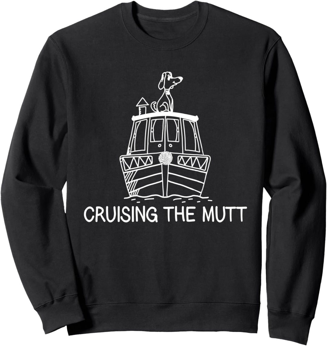 Narrowboat Canal Boat Cruising The Mutt Dog Sweatshirt