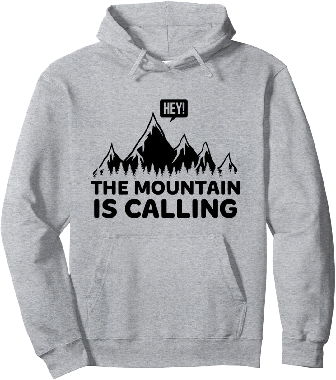 Hiking The Mountain Is Calling Hey! Outdoor Bouldering Alpen Pullover Hoodie