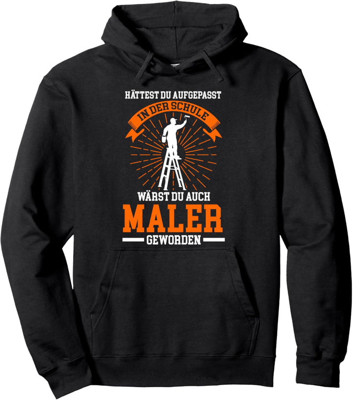 Maler Malern Malerei Malermeister Pullover Hoodie