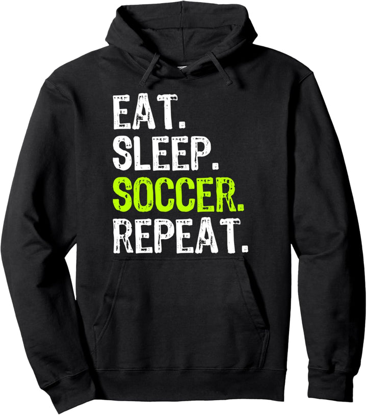 Eat Sleep Soccer Repeat Fan Player Funny Pullover Hoodie