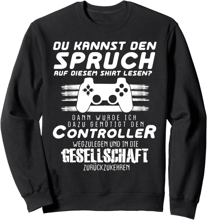 Gamer Zocken Videospiele Zurück in die Gesellschaft Sweatshirt