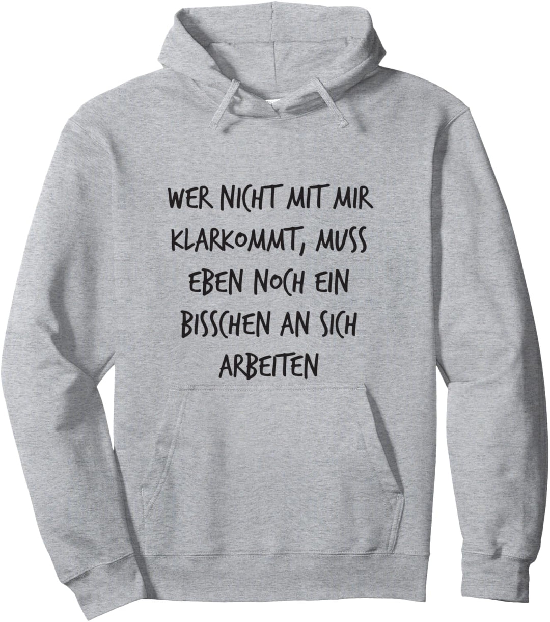 Wer nicht mit mir klarkommt Geschenk Spruch Lustig Teenager Pullover Hoodie