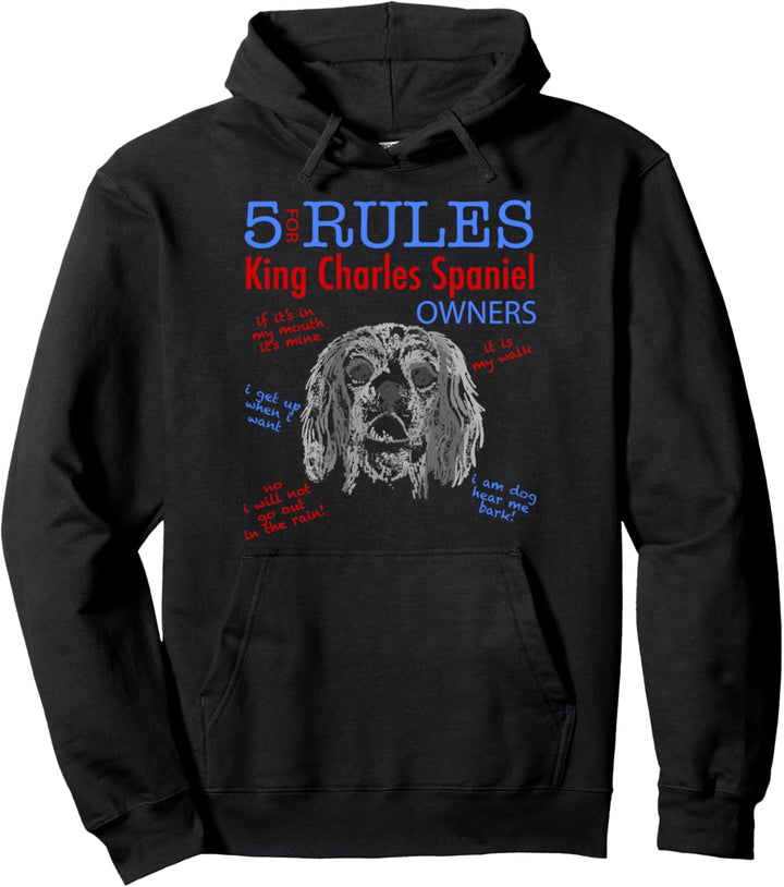 5 Rules for Cavalier King Charles Spaniel Owners Pullover Hoodie