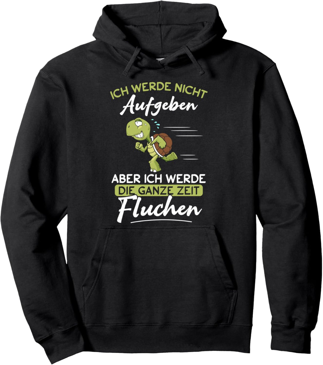 Schildkröte Läufer Ich werde nicht aufgeben aber fluchen Pullover Hoodie