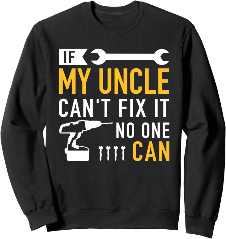 Onkel reparieren Spruch Sweatshirt