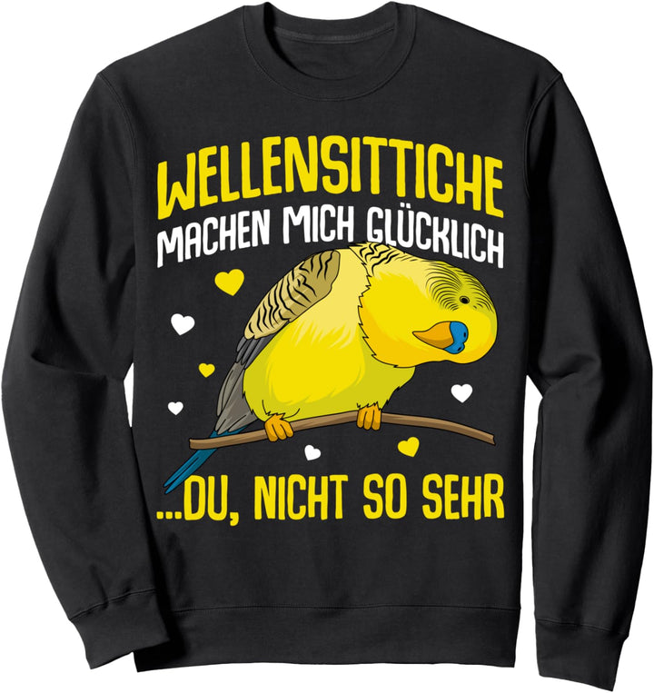 Wellensittich lustiger Spruch Sittich Vogelbesitzer Sweatshirt
