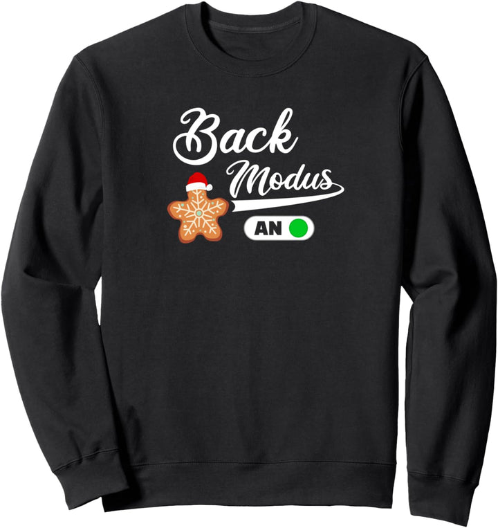 Back Modus an - Backen in der Adventszeit Bäckerin Sweatshirt