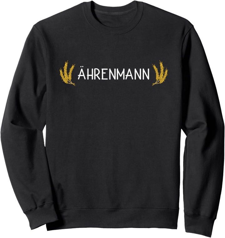 Lustiges Ährenmann Geschenk Bauer Landwirt Sweatshirt