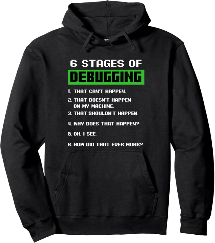 6 Stages of Debugging Softwareentwickler Programmierer Pullover Hoodie