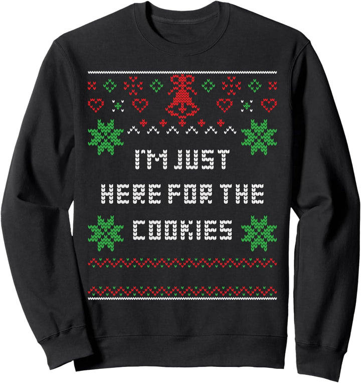 Ugly Christmas Sweater I'm Just Here For The Cookies Sweatshirt
