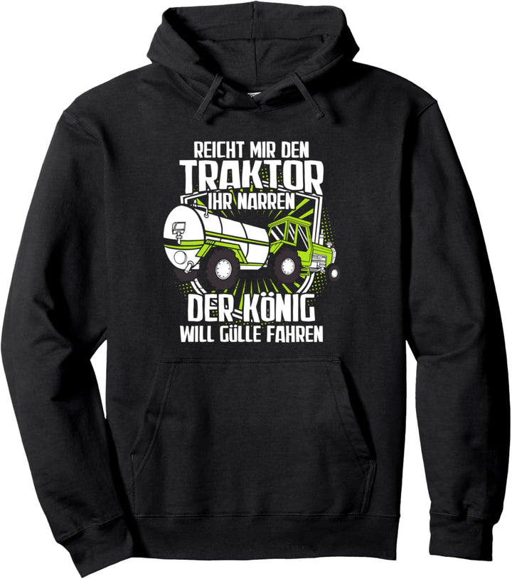"Reicht mir den Traktor -König fährt Gülle" | Bauer Landwirt Pullover Hoodie