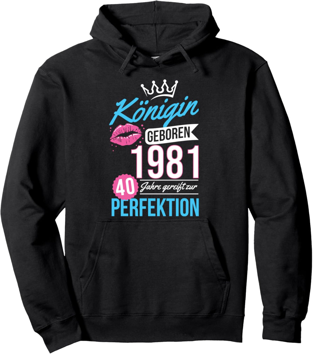 40 Königin Geboren 1981 40ter 40. Geburtstag Frau Pullover Hoodie
