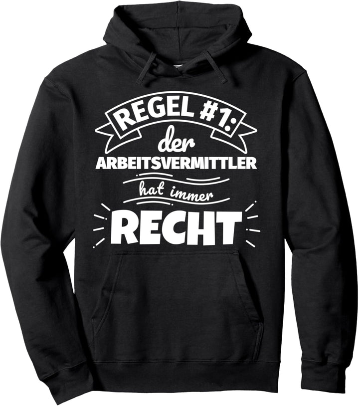 Arbeitsvermittler lustiger Spruch Geschenke Beruf - Regel Nu Pullover Hoodie