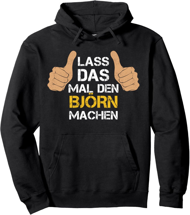 Vorname Björn - Lass das mal den Björn machen Pullover Hoodie