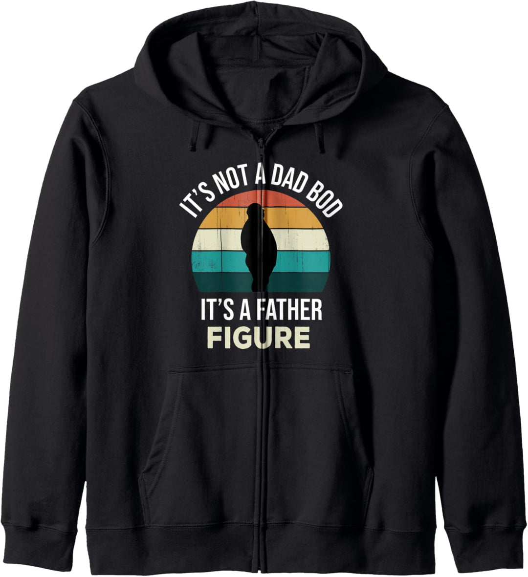 Its Not A Dad Bod Its a Father Figure Funny Fathers Day Joke Kapuzenjacke