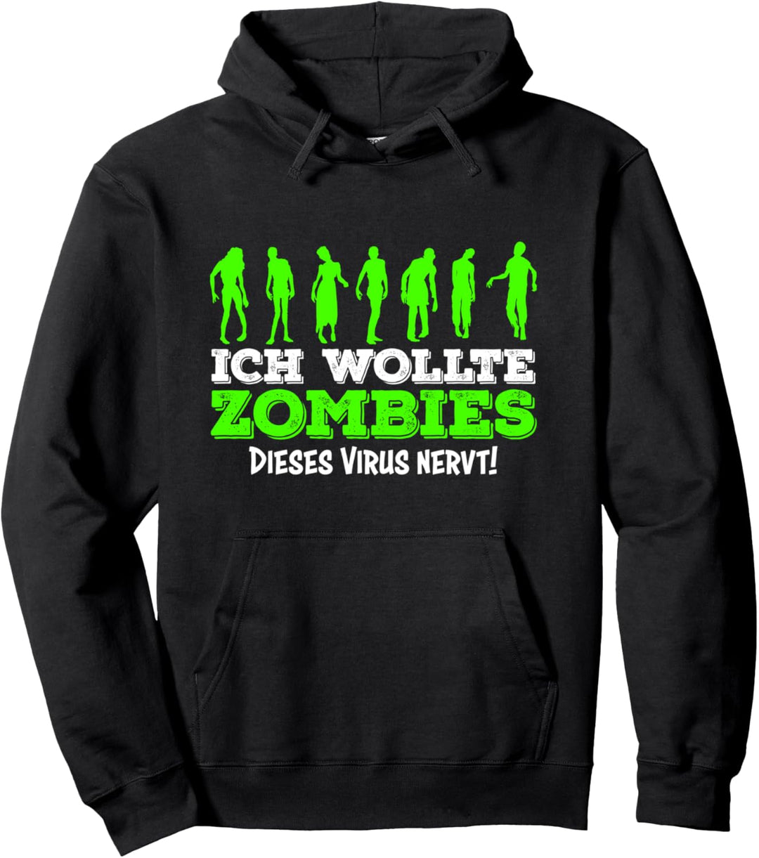 Ich Wollte Zombies Dieses Virus Nervt | Lustiger Spruch Pullover Hoodie