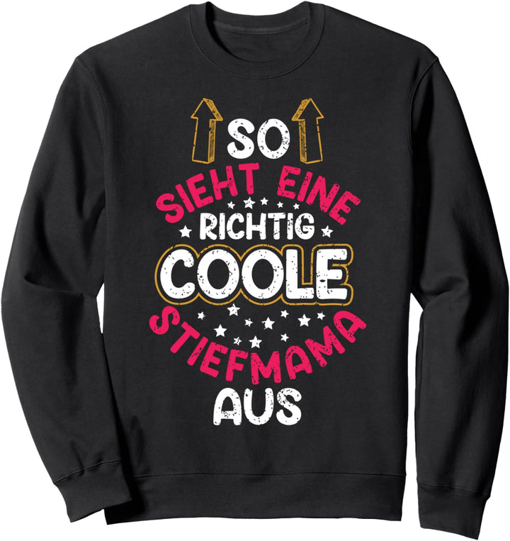 So Sieht Eine Richtig Coole Stiefmama Aus Stiefmutter Sweatshirt