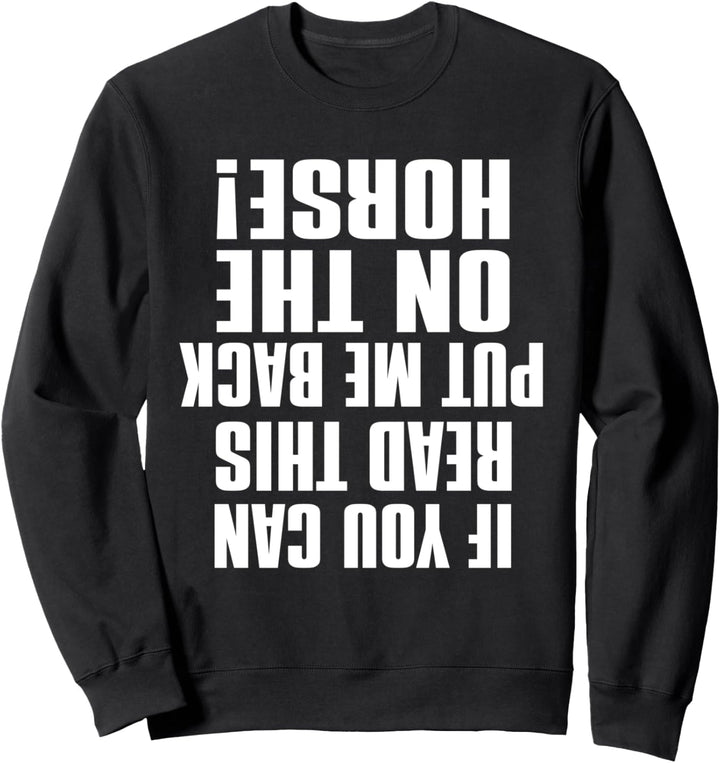 If You Can Read This Put Me Back On The Horse - Cowboy Funny Sweatshirt