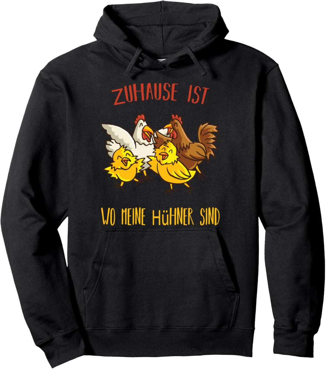 Zuhause ist wo meine Hühner sind Bauernhof Tier Bauer Huhn Pullover Hoodie