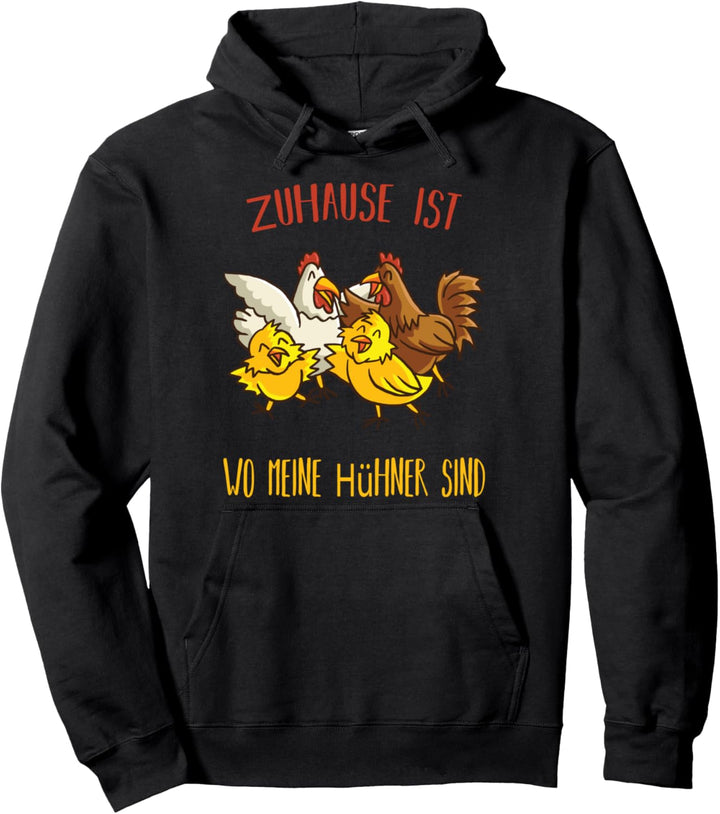 Zuhause ist wo meine Hühner sind Bauernhof Tier Bauer Huhn Pullover Hoodie